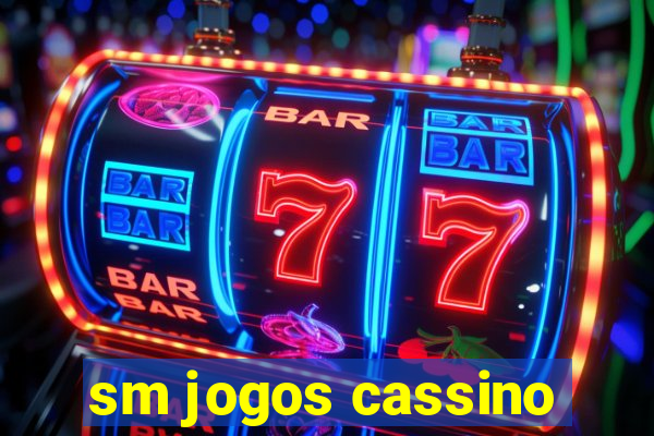 sm jogos cassino